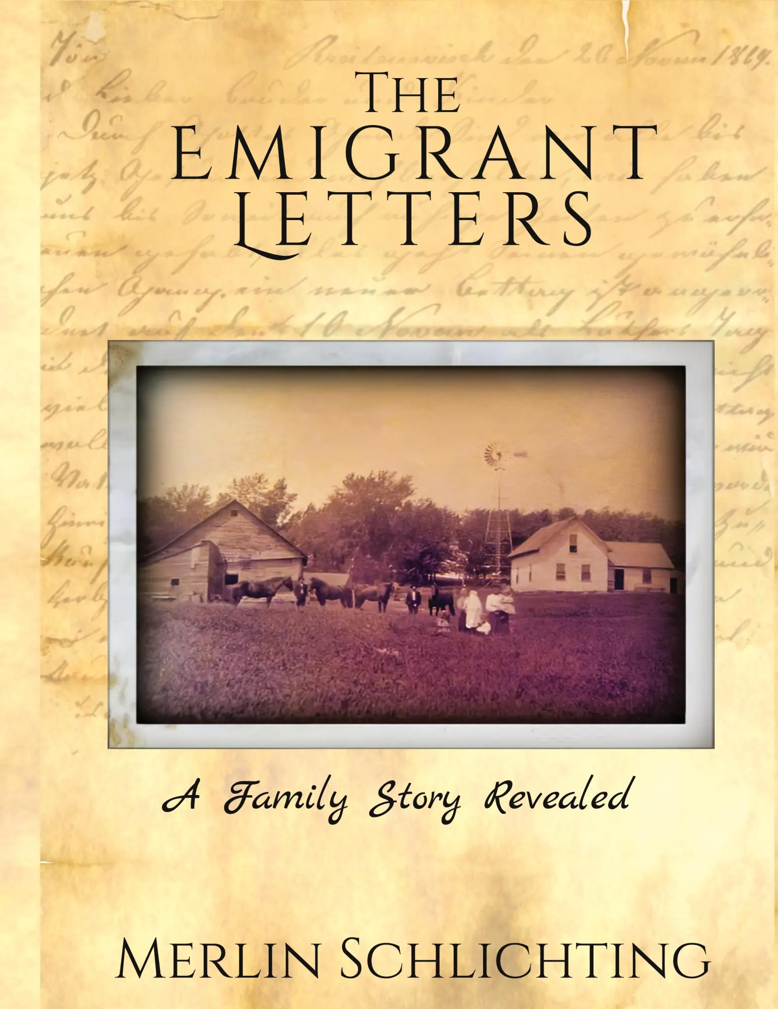 Cover: 9781955541534 | The Emigrant Letters, A Family Story Revealed | Merlin Schlichting