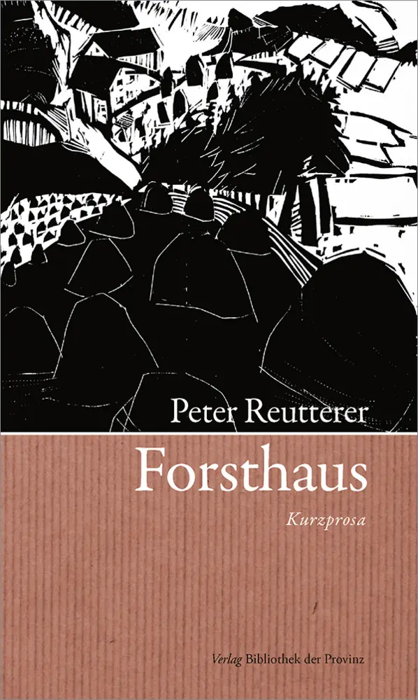 Cover: 9783852521534 | Forsthaus | Kurzprosa | Peter Reutterer | Buch | Deutsch | 2026