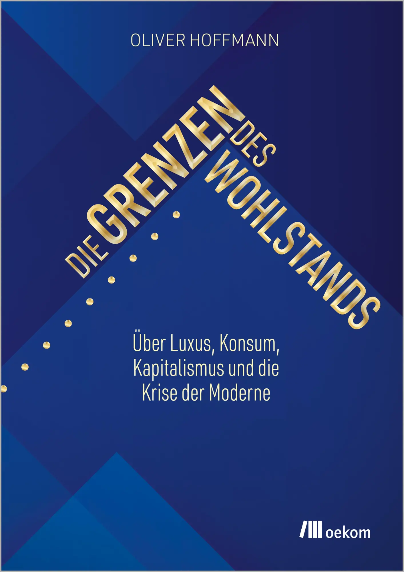Cover: 9783987261534 | Die Grenzen des Wohlstands | Oliver Hoffmann | Taschenbuch | 272 S.