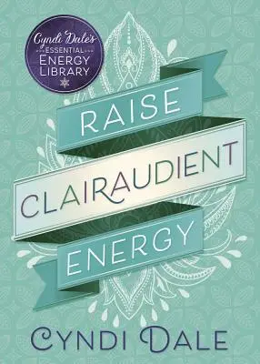 Cover: 9780738751634 | Raise Clairaudient Energy | Cyndi Dale | Taschenbuch | Englisch | 2018
