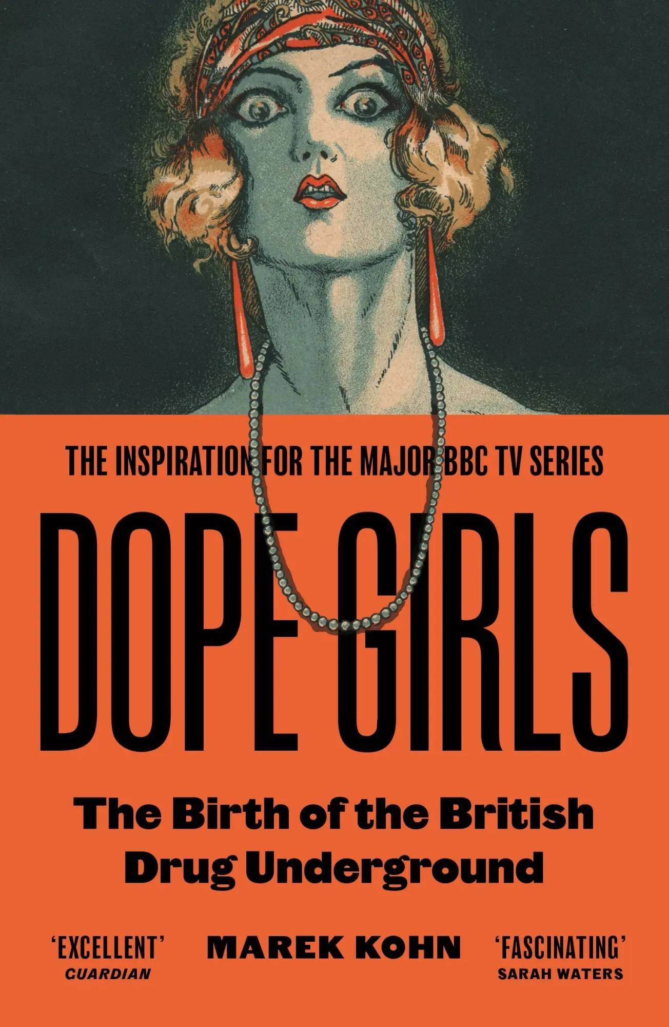 Cover: 9781803511634 | Dope Girls | The Birth Of The British Drug Underground | Marek Kohn
