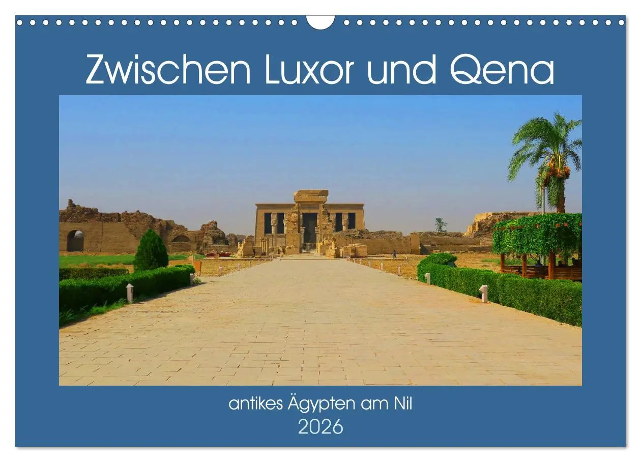 Cover: 9783457811634 | Zwischen Luxor und Qena - antikes Ägypten am Nil (Wandkalender 2026...