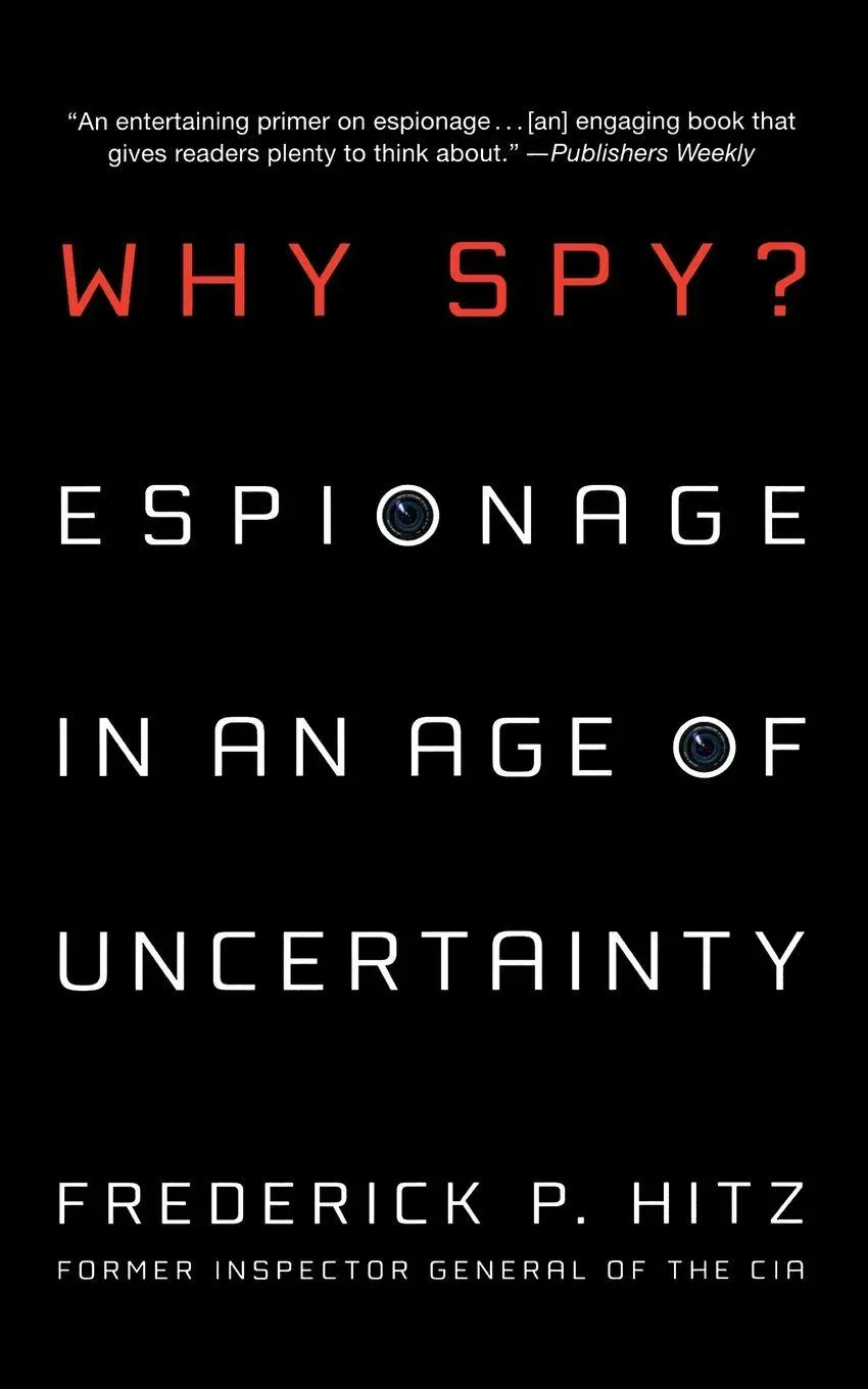 Cover: 9780312561734 | Why Spy? | Espionage in an Age of Uncertainty | Frederick P. Hitz