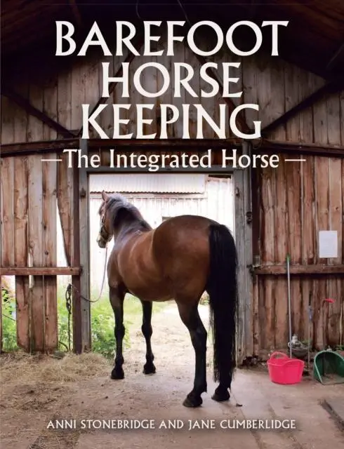 Cover: 9781785001734 | Barefoot Horse Keeping | The Integrated Horse | Stonebridge (u. a.)