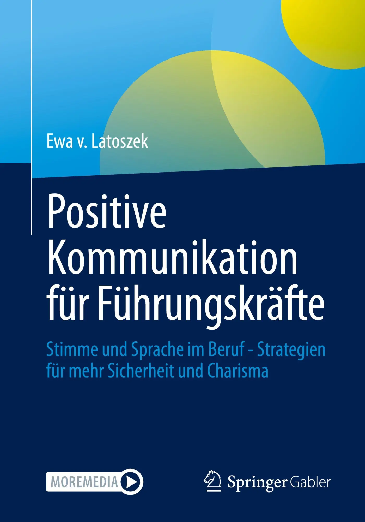Cover: 9783658491734 | Positive Kommunikation für Führungskräfte | Ewa v. Latoszek | Buch