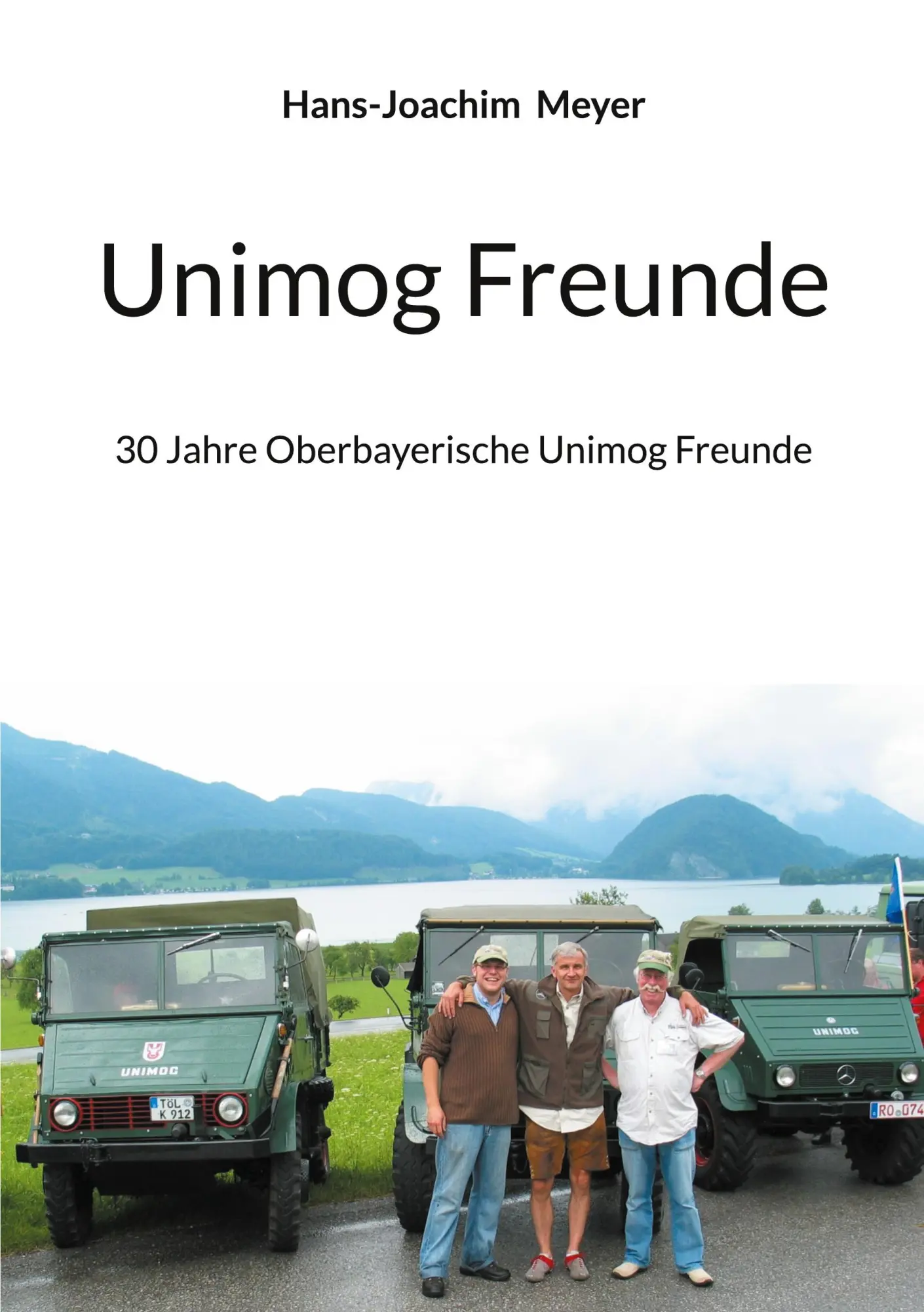 Cover: 9783695711734 | Unimog Freunde | 30 Jahre Oberbayerische Unimog Freunde | Meyer | Buch
