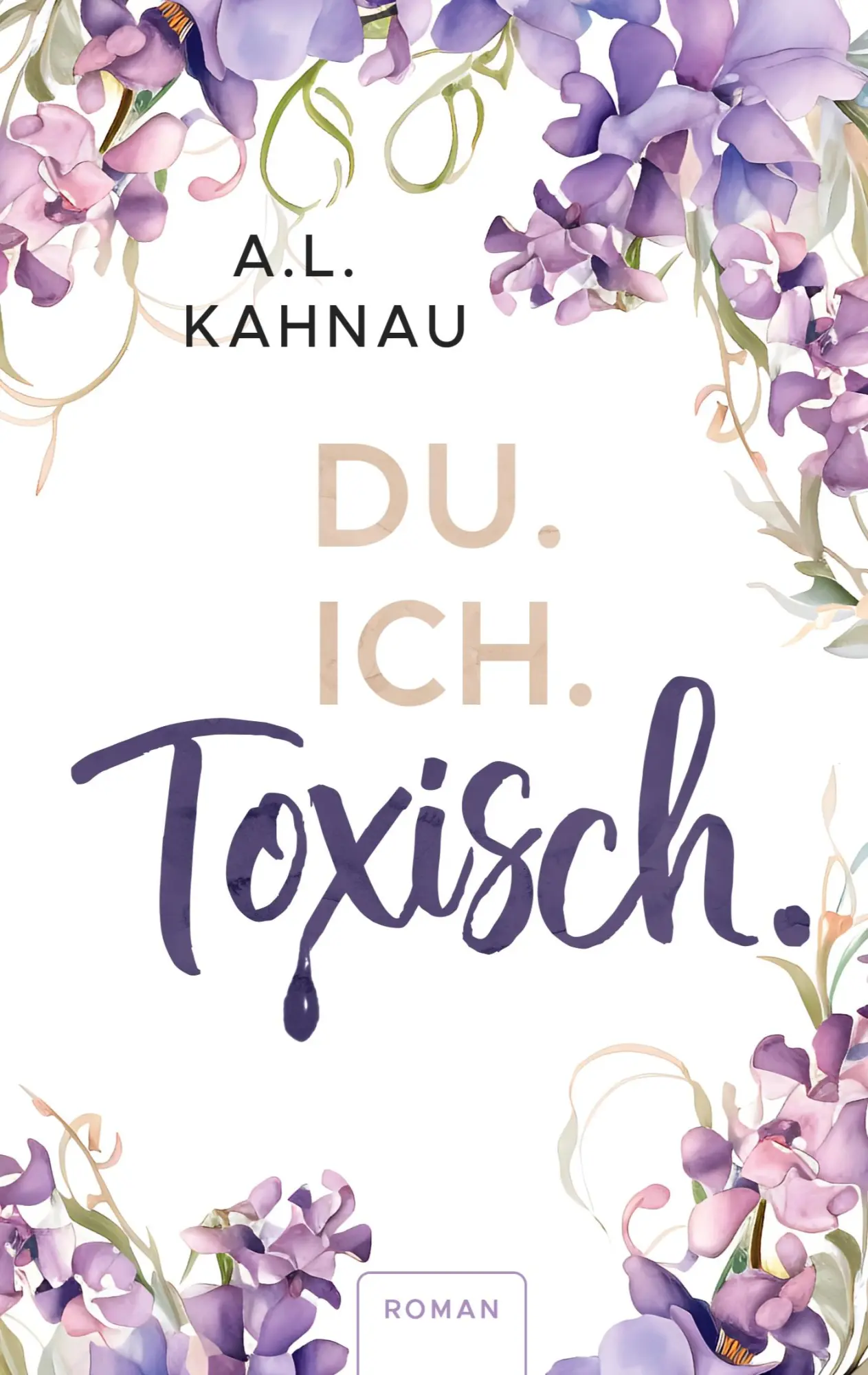 Cover: 9783758311734 | Du. Ich. Toxisch | A. L. Kahnau | Taschenbuch | Paperback | 328 S.