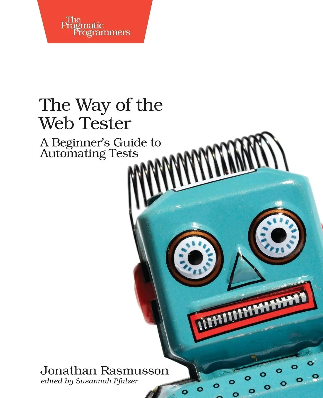 Cover: 9781680501834 | The Way of the Web Tester | Jonathan Rasmusson | Taschenbuch | 2016