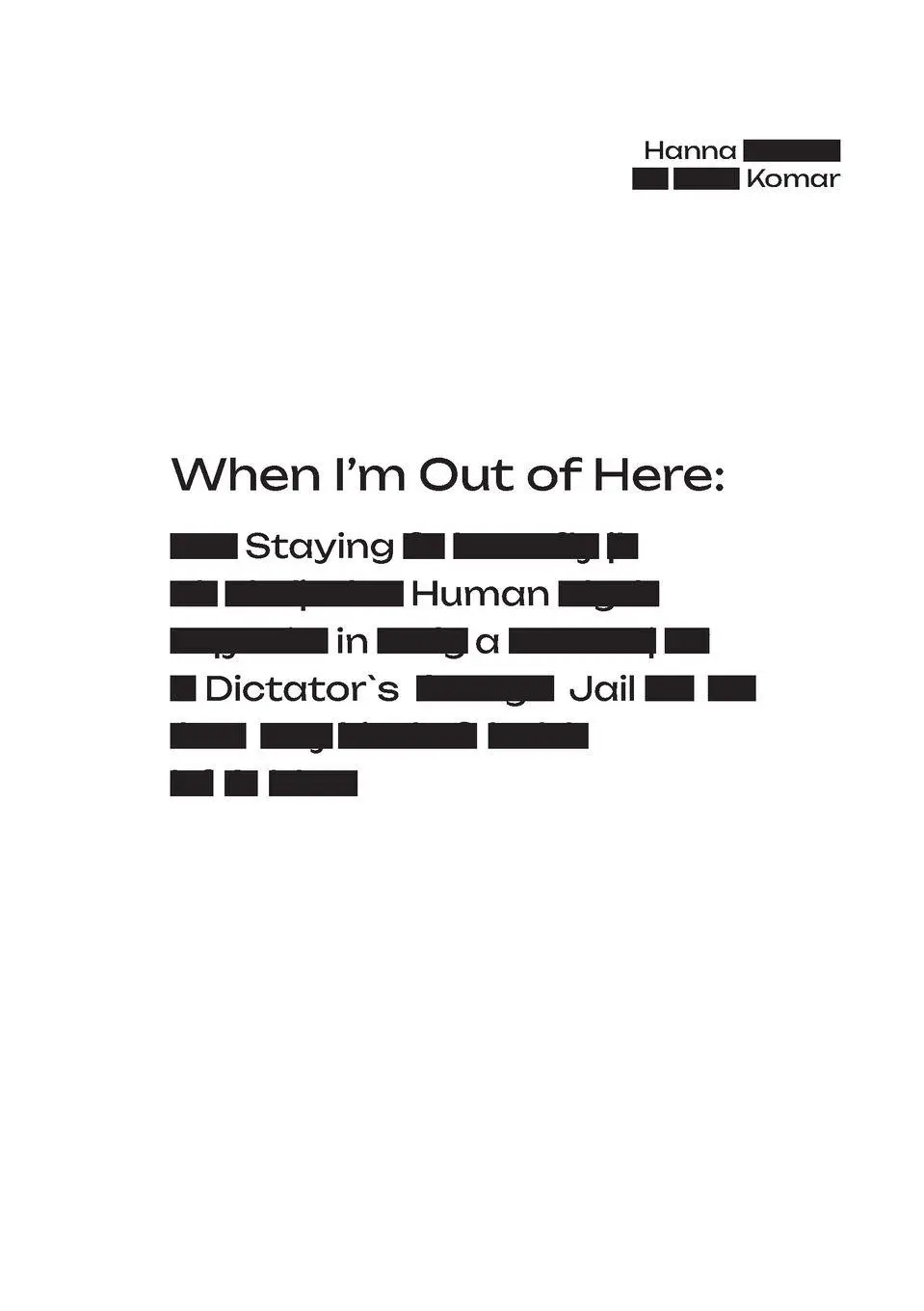 Cover: 9781915601834 | When I'm Out of Here | Staying Human in a Dictator's Jail | Komar