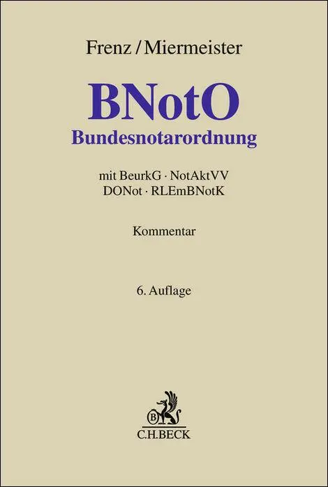 Cover: 9783406781834 | Bundesnotarordnung | mit BeurkG, NotAktVV, DONot, RLEmBNotK | Buch