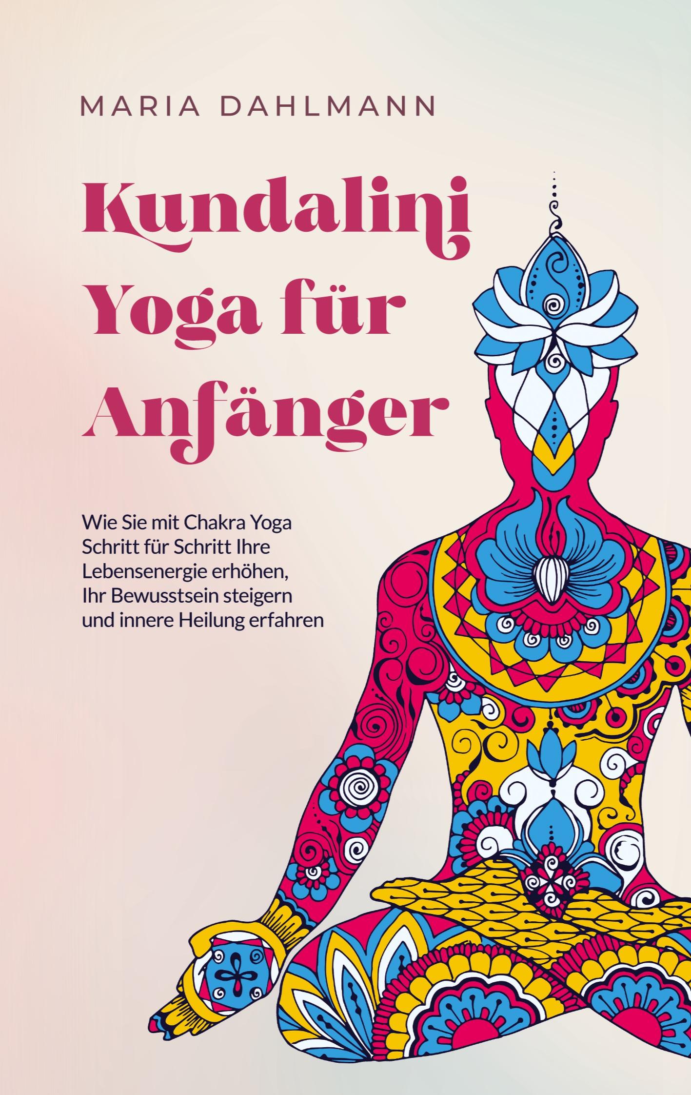 Cover: 9783757861834 | Kundalini Yoga für Anfänger | Maria Dahlmann | Taschenbuch | Paperback