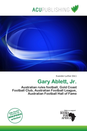 Gary Ablett, Jr. | Australian rules football, Gold Coast Football Club, Australian Football League, Australian Football Hall of Fame | Evander Luther | Taschenbuch | Englisch | Acu Publishing - Luther, Evander