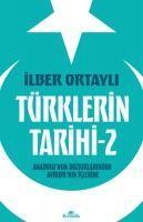 Cover: 9786258431834 | Türklerin Tarihi 2 | Anadolu'nun Bozkirlarindan Avrupa´nin Iclerine