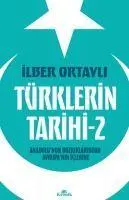 Cover: 9786258431834 | Türklerin Tarihi 2 | Anadolu'nun Bozkirlarindan Avrupa´nin Iclerine
