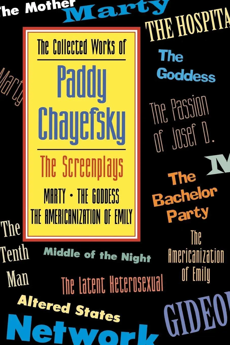 Cover: 9781557831934 | Collected Works of Paddy Chayefsky | The Screenplays | Paddy Chayefsky