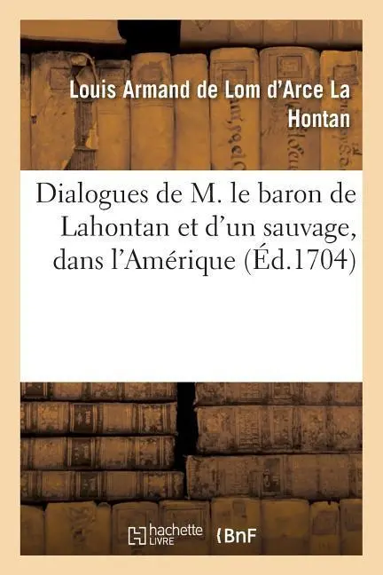 Cover: 9782019161934 | Dialogues de M. Le Baron de Lahontan Et d'Un Sauvage, Dans...