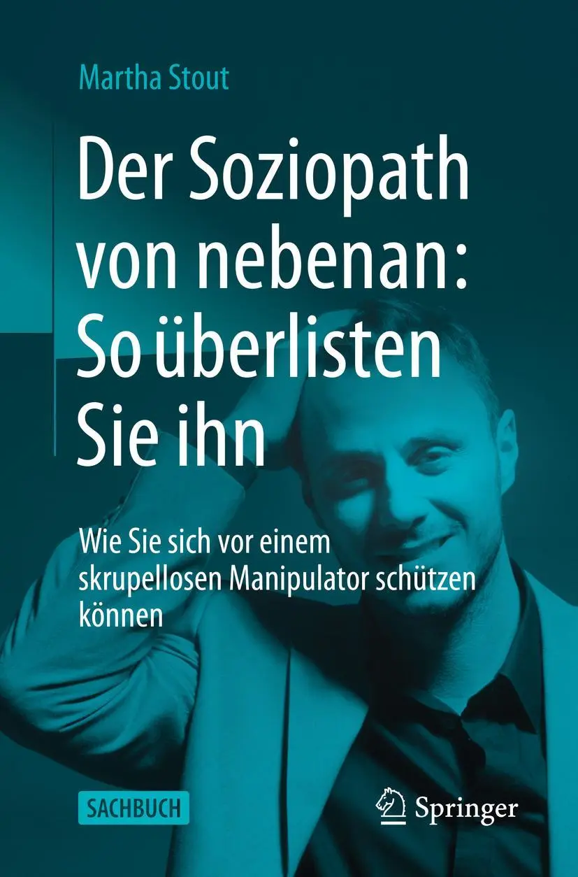Cover: 9783662641934 | Der Soziopath von nebenan: So überlisten Sie ihn | Martha Stout | Buch