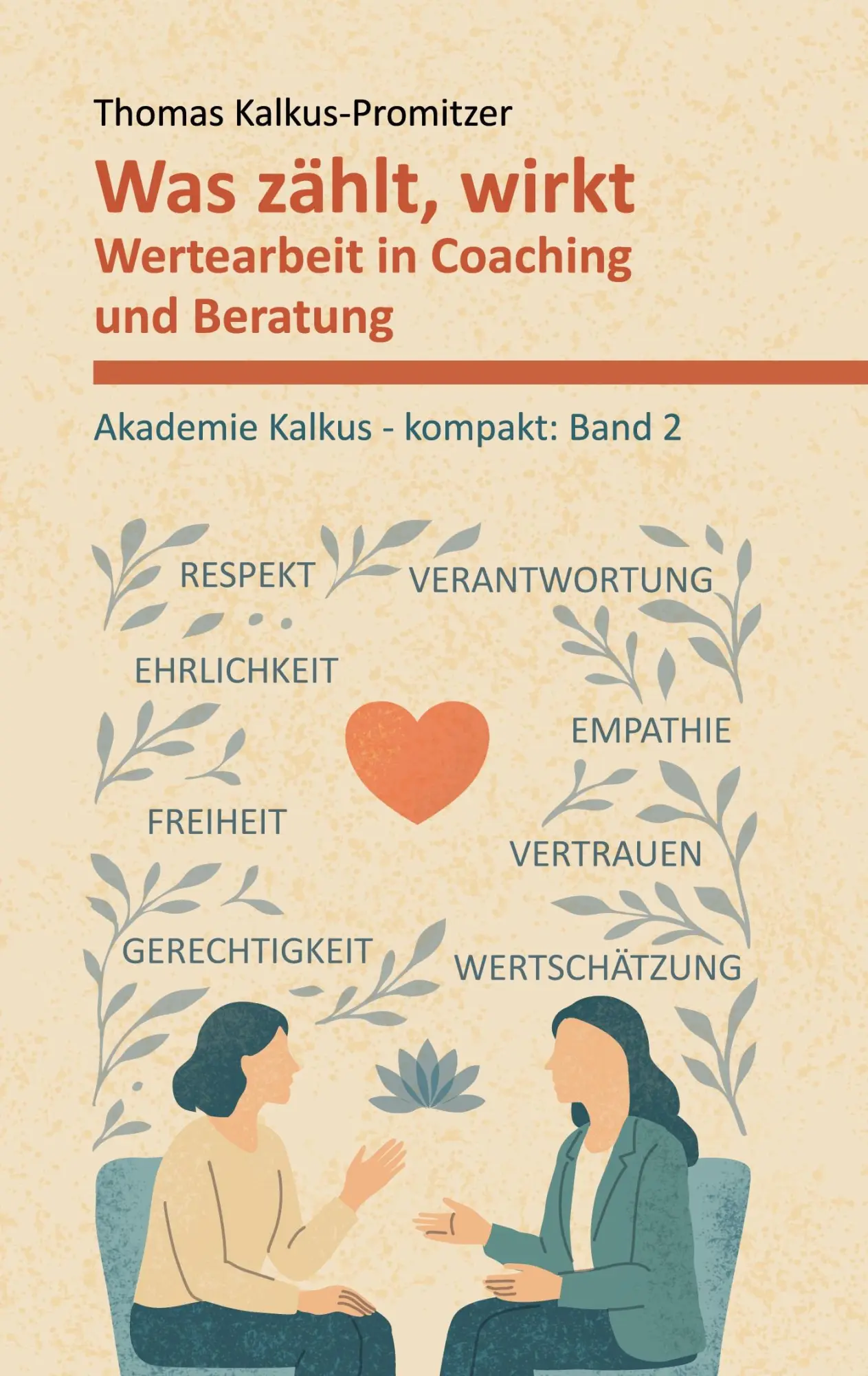 Cover: 9783837041934 | Was zählt, wirkt | Wertearbeit in Coaching und Beratung | Taschenbuch