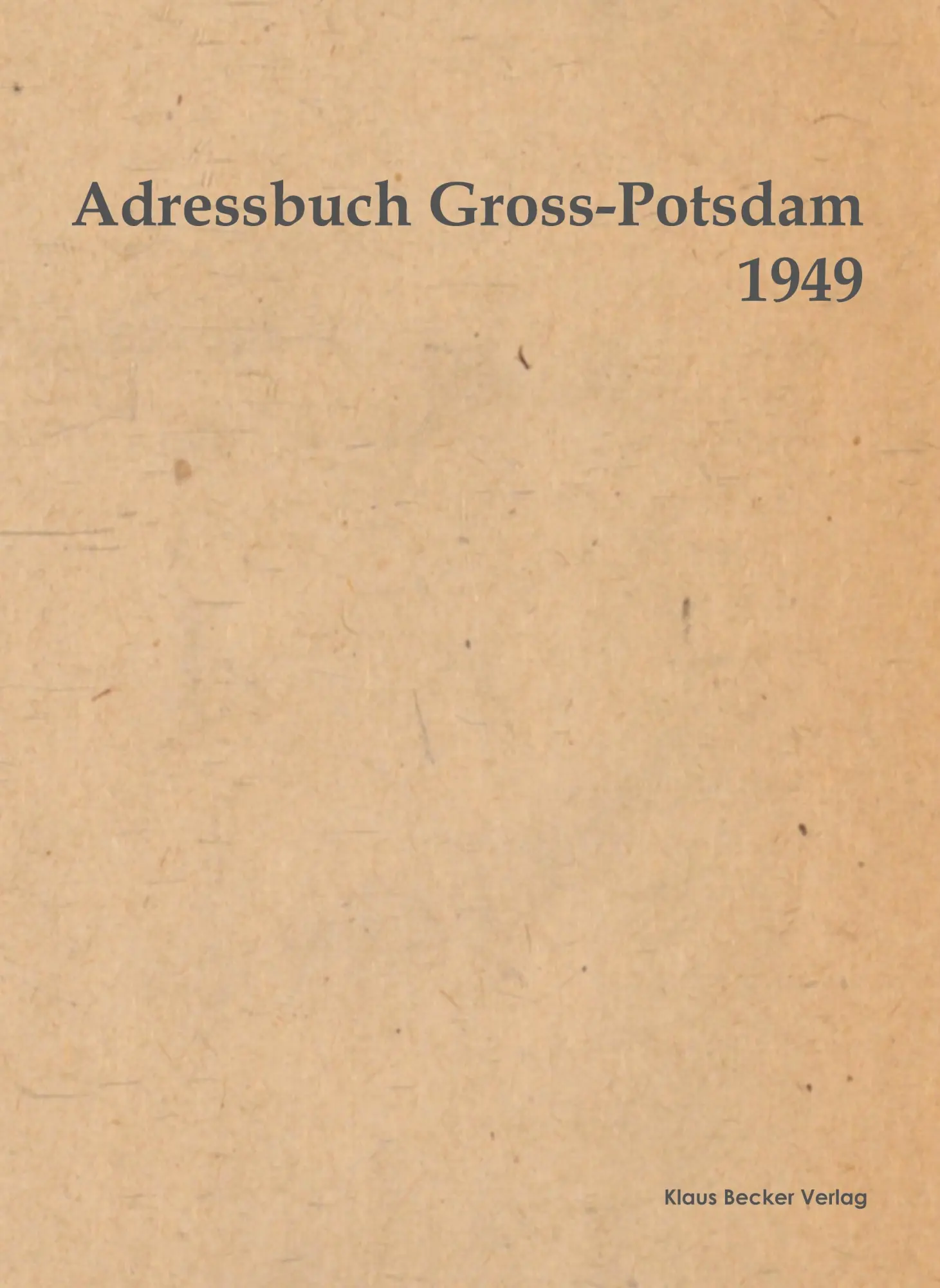 Cover: 9783883721934 | Adressbuch Gross-Potsdam 1949 | Klaus Becker | Taschenbuch | 788 S.