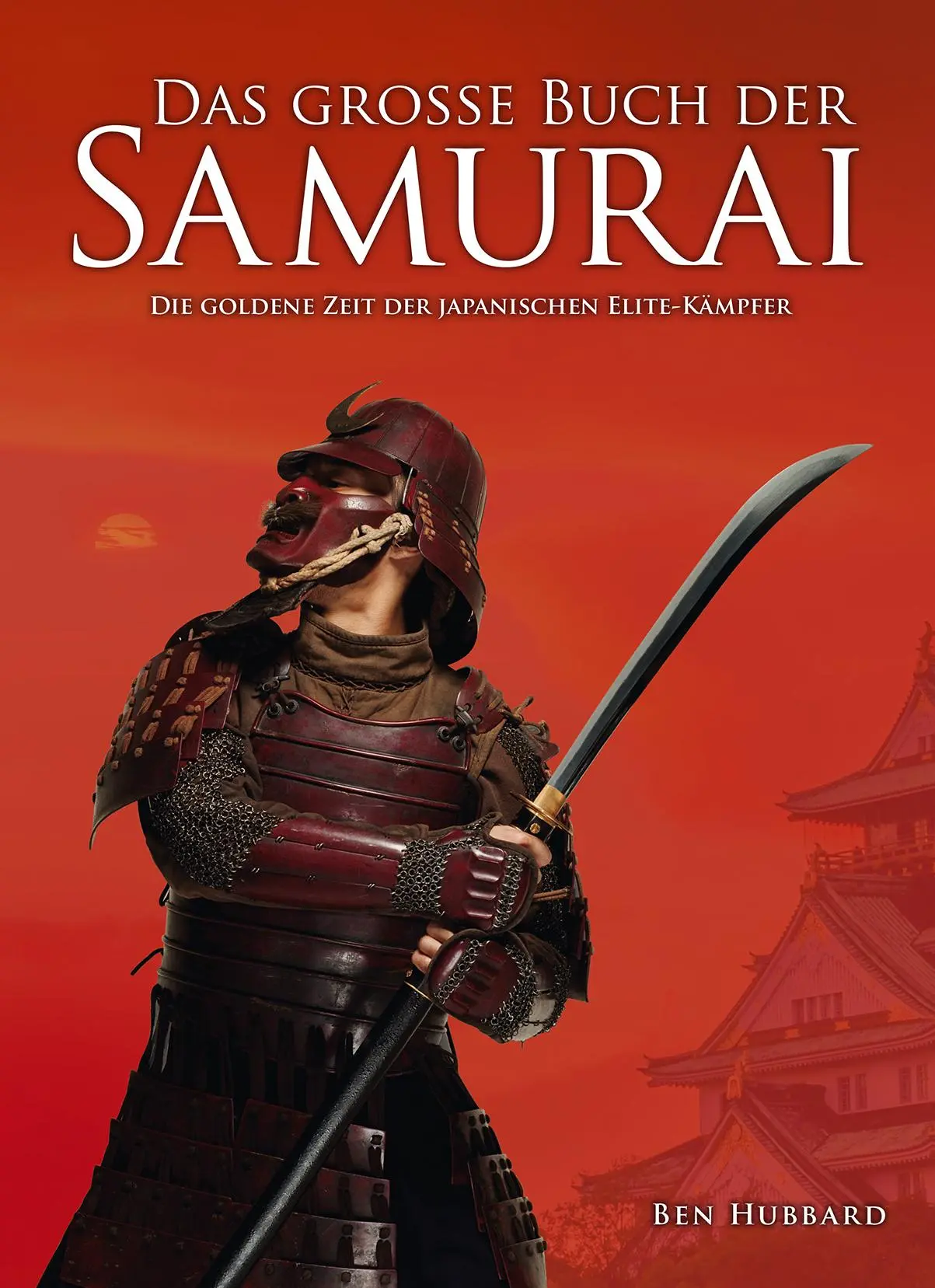Cover: 9783938711934 | Das große Buch der Samurai | Hubbard Ben | Buch | 224 S. | Deutsch