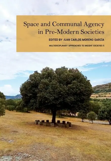 Cover: 9798888571934 | Space and Communal Agency in Pre-Modern Societies | García | Buch