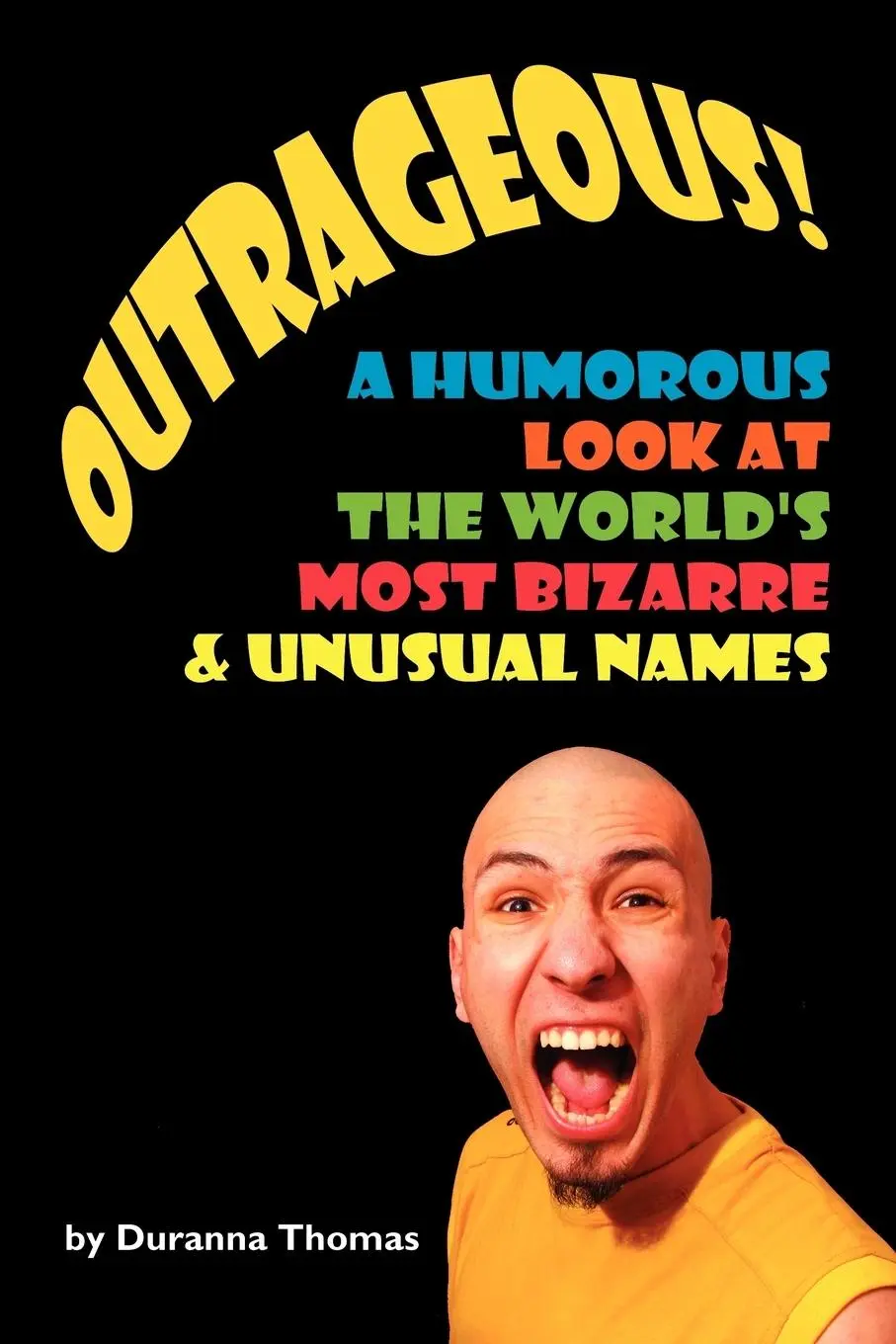 Cover: 9781425982034 | Outrageous! a Humorous Look at the World's Most Bizarre and Unusual...
