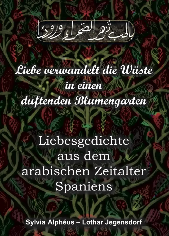 Cover: 9783962292034 | Liebe verwandelt die Wüste in einen duftenden Blumengarten | Buch
