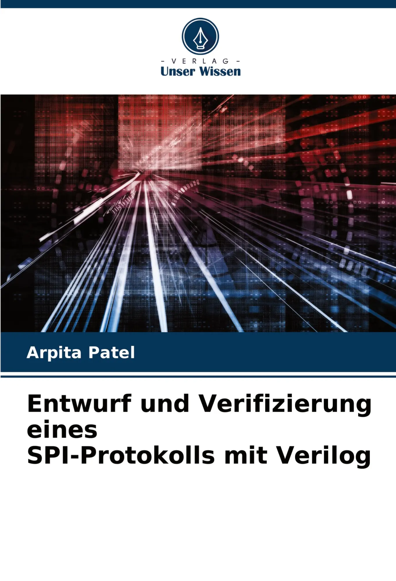 Cover: 9786207752034 | Entwurf und Verifizierung eines SPI-Protokolls mit Verilog | Patel