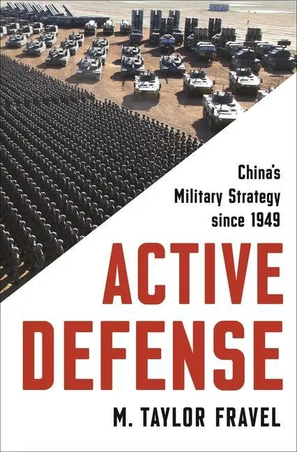 Cover: 9780691152134 | Active Defense | China's Military Strategy since 1949 | Fravel | 2019