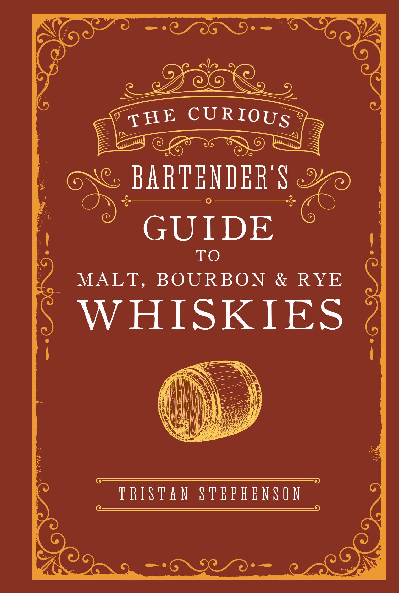 Cover: 9781788792134 | The Curious Bartender's Guide to Malt, Bourbon &amp; Rye Whiskies | Buch