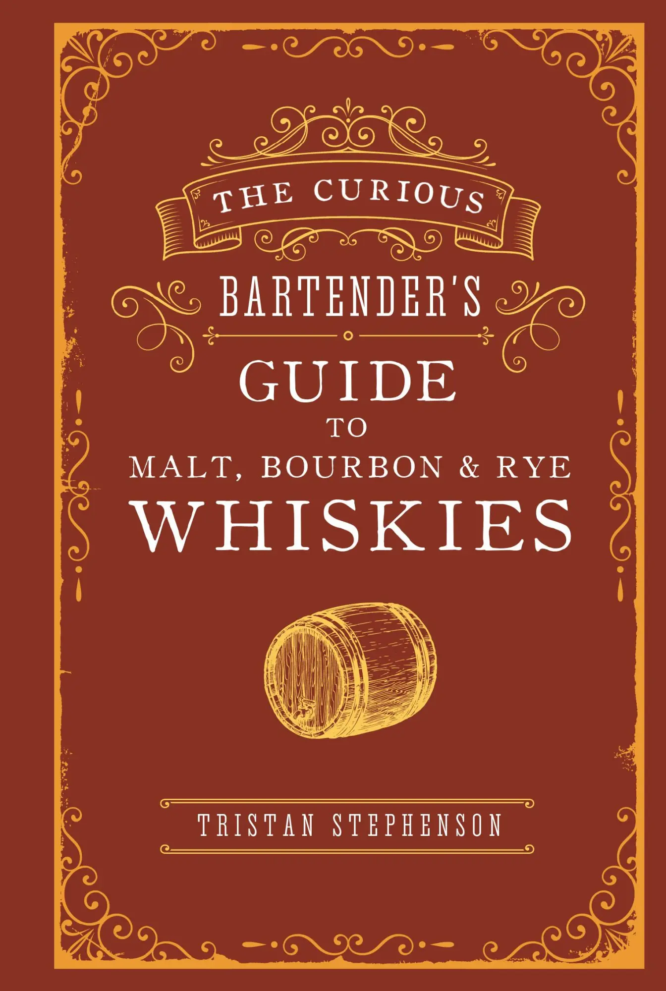 Cover: 9781788792134 | The Curious Bartender's Guide to Malt, Bourbon &amp; Rye Whiskies | Buch