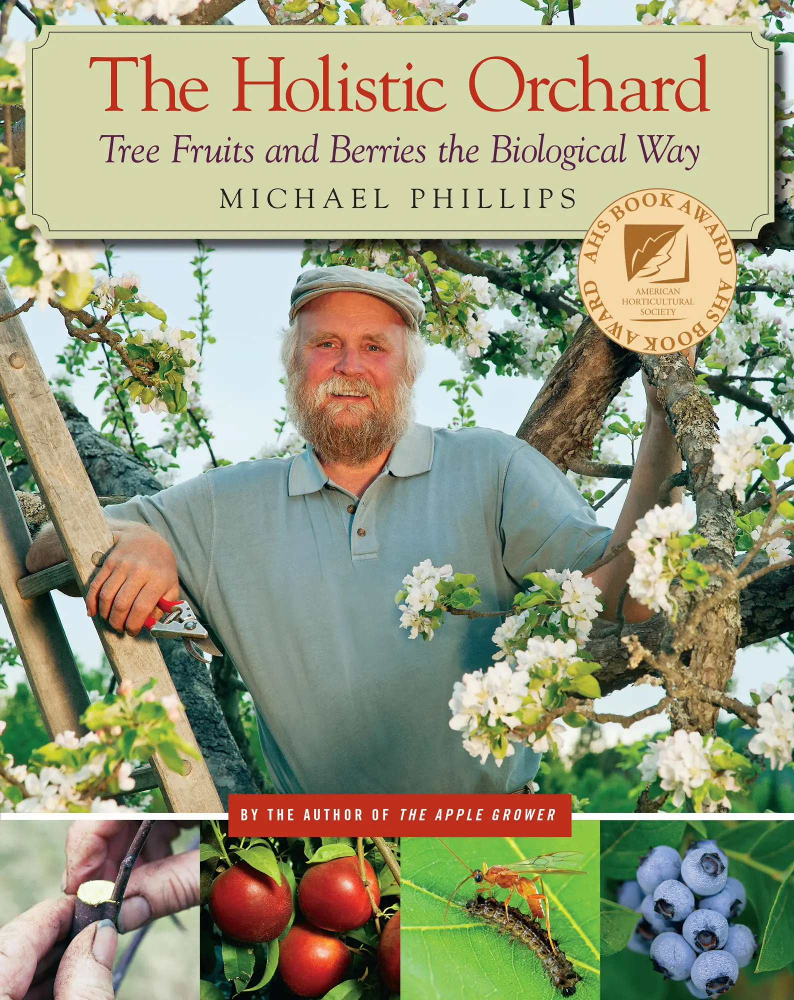 Cover: 9781933392134 | The Holistic Orchard | Tree Fruits and Berries the Biological Way Cover: 9781933392134 | The Holistic Orchard | Tree Fruits and Berries the Biological Way