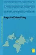Cover: 9783868542134 | Angst im Kalten Krieg | Studien zum Kalten Krieg 3 | Bernd Greiner