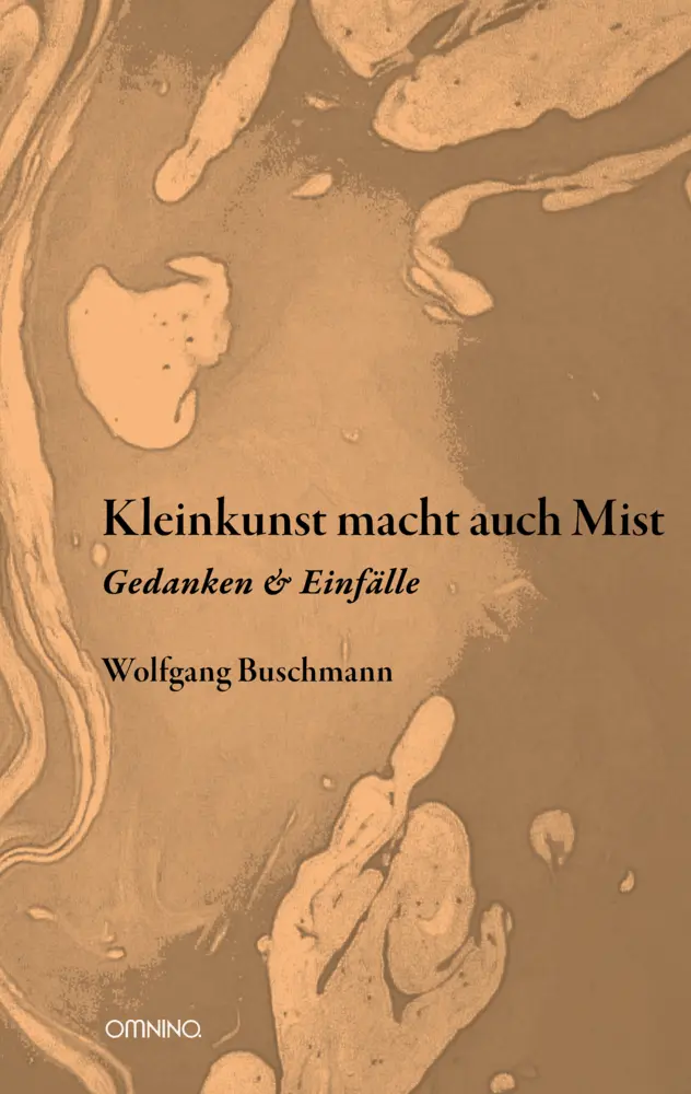 Cover: 9783958942134 | Kleinkunst macht auch Mist | Gedanken &amp; Einfälle | Wolfgang Buschmann