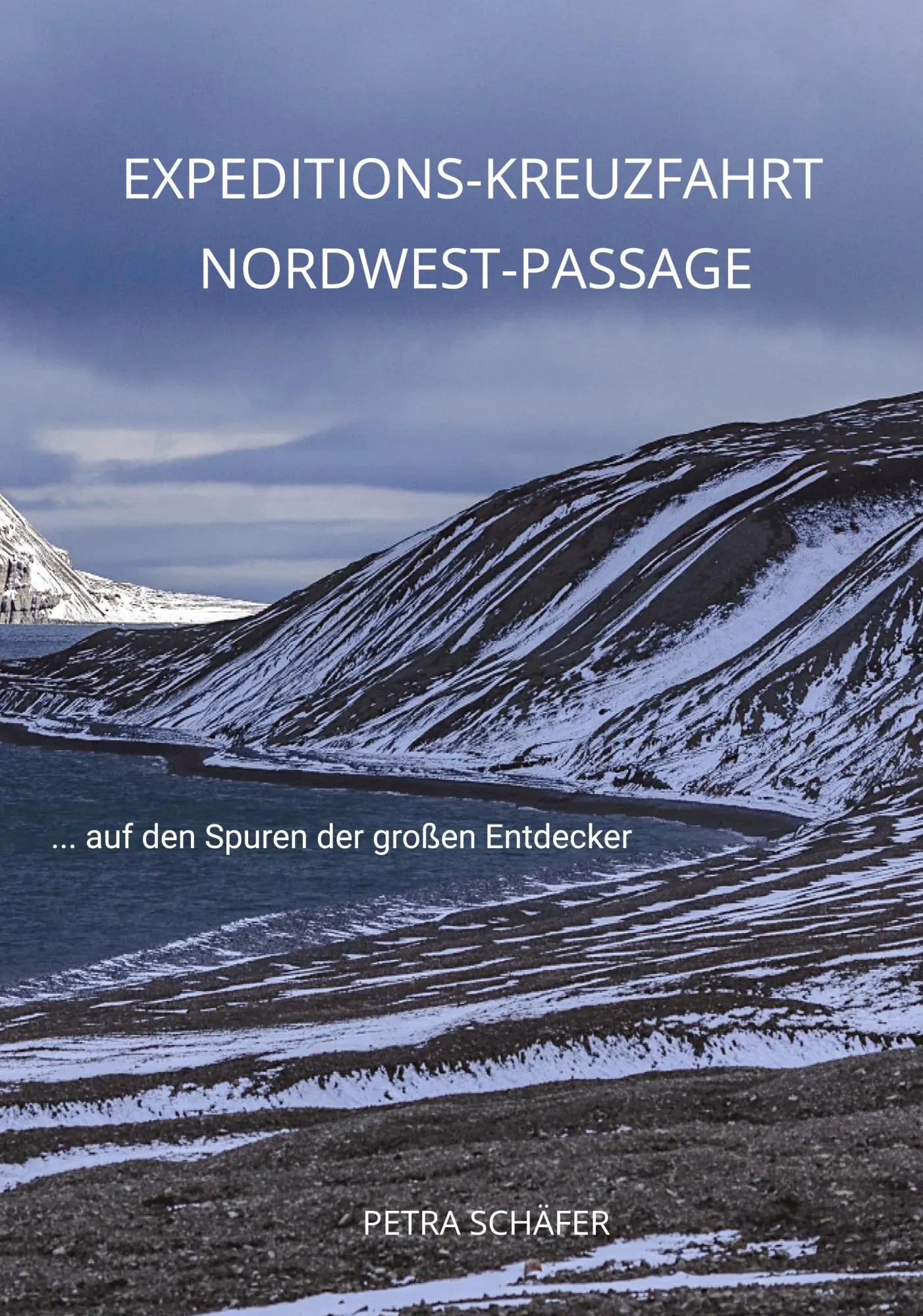 Cover: 9783384562234 | Expeditions-Kreuzfahrt Nordwest-Passage | Petra Schäfer | Taschenbuch