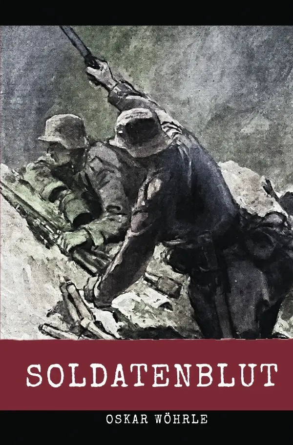 Cover: 9783750242234 | Soldatenblut | Oskar Wöhrle | Taschenbuch | 164 S. | Deutsch | 2019