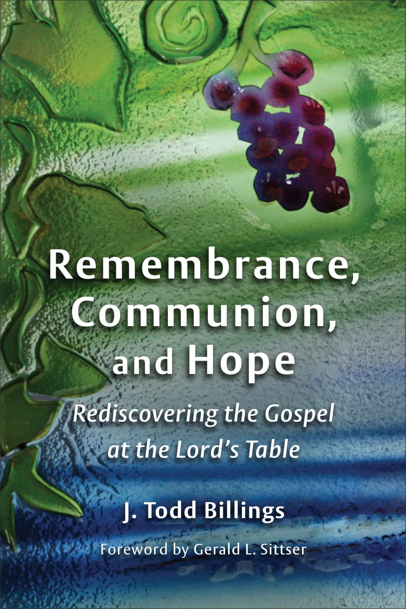 Cover: 9780802862334 | Remembrance, Communion, and Hope | J. Todd Billings | Taschenbuch