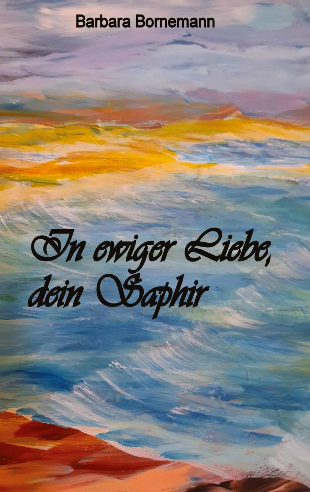 Cover: 9783384552334 | In ewiger Liebe, dein Saphir | Barbara Bornemann | Taschenbuch | 2026