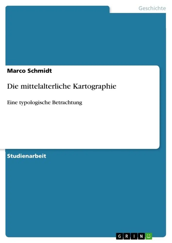 Cover: 9783656282334 | Die mittelalterliche Kartographie | Eine typologische Betrachtung