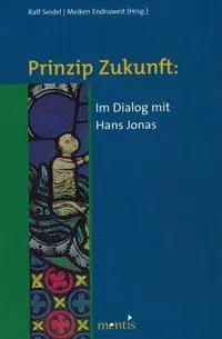 Cover: 9783897852334 | Prinzip Zukunft: Im Dialog mit Hans Jonas | Meiken Endruweit | Buch