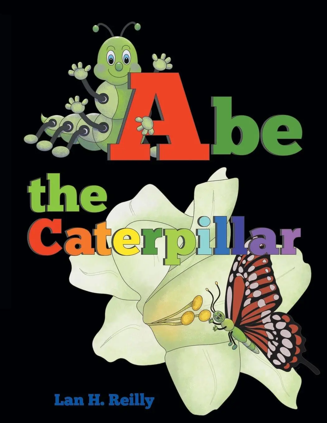 Cover: 9798891302334 | Abe the Caterpillar | Lan H. Reilly | Taschenbuch | Englisch | 2023