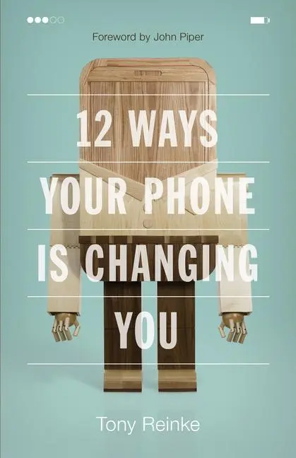 Cover: 9781433552434 | 12 Ways Your Phone Is Changing You | Tony Reinke | Taschenbuch | 2017