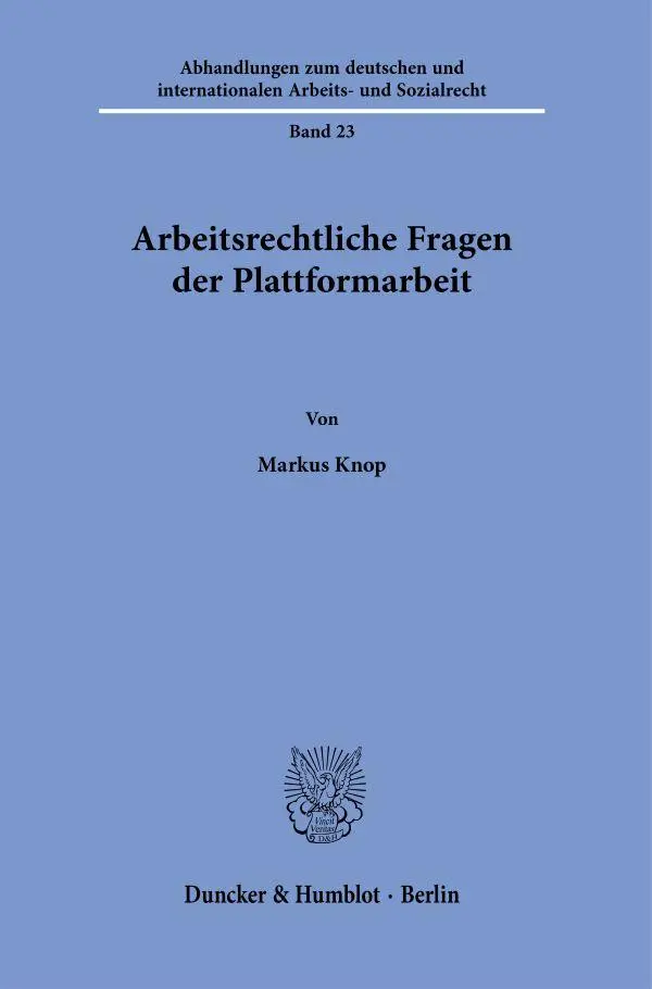 Cover: 9783428192434 | Arbeitsrechtliche Fragen der Plattformarbeit | Markus Knop | Buch