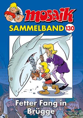 Cover: 9783864622434 | MOSAIK Sammelband 130 Softcover | Fetter Fang in Brügge | Mosaik Team