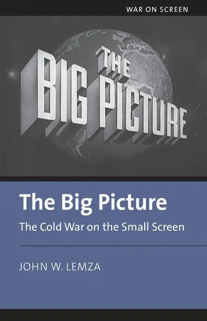 Cover: 9780700632534 | The Big Picture – The Cold War on the Small Screen | John Lemza | Buch