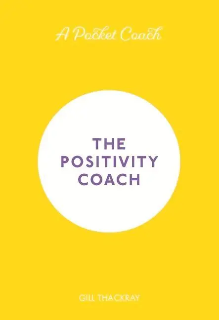 Cover: 9781789292534 | A Pocket Coach: The Positivity Coach | Gill Thackray | Buch | Gebunden