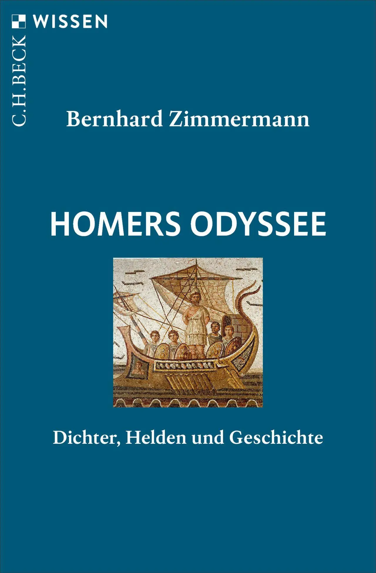 Cover: 9783406852534 | Homers Odyssee | Dichter, Helden und Geschichte | Bernhard Zimmermann