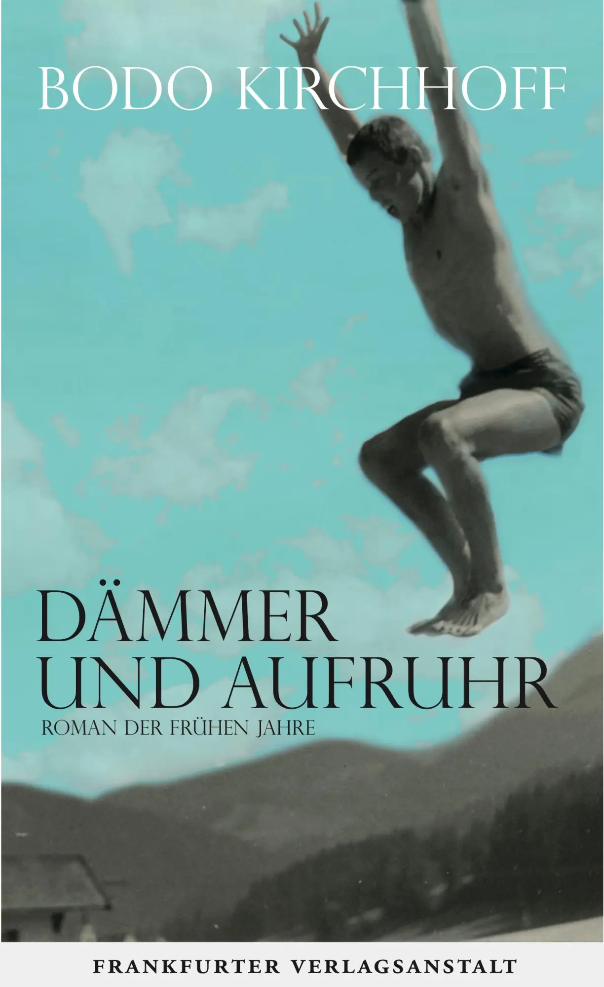 Cover: 9783627002534 | Dämmer und Aufruhr | Roman der frühen Jahre | Bodo Kirchhoff | Buch