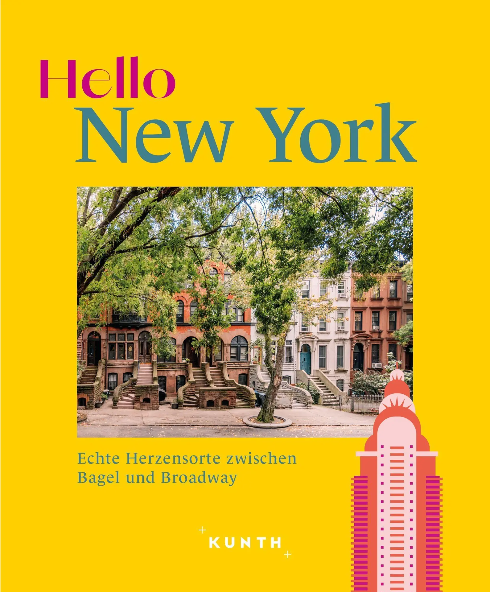 Cover: 9783969652534 | KUNTH Hello New York | Echte Herzensorte zwischen Bagel und Broadway