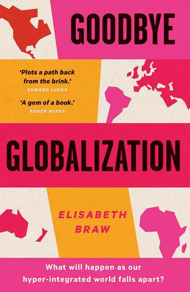 Cover: 9780300282634 | Goodbye Globalization | The Return of a Divided World | Elisabeth Braw